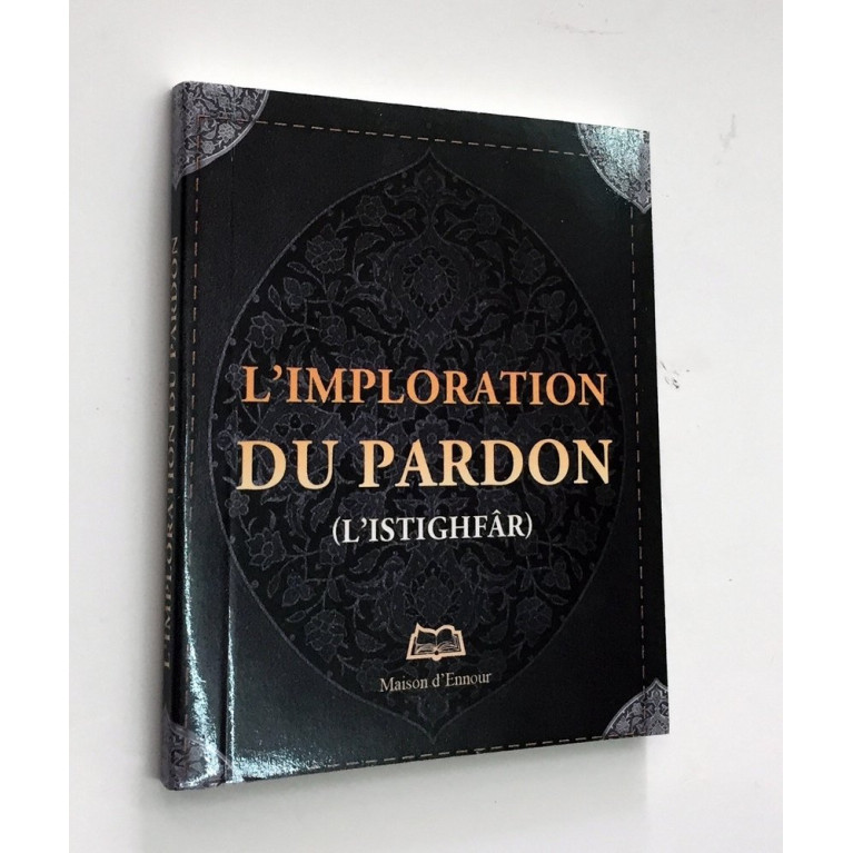 L'Imploration Du Pardon, L'Istighfâr - Edition Ennour 