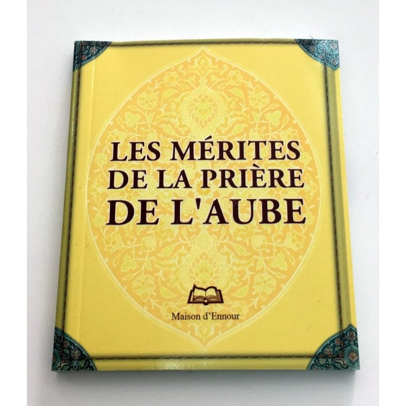 Les Mérites De La Prière De L'Aube - Edition Ennour 