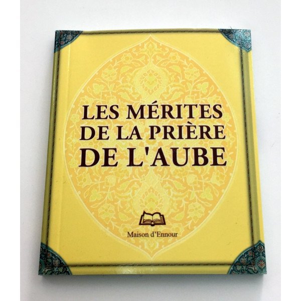 Les Mérites De La Prière De L'Aube - Edition Ennour 