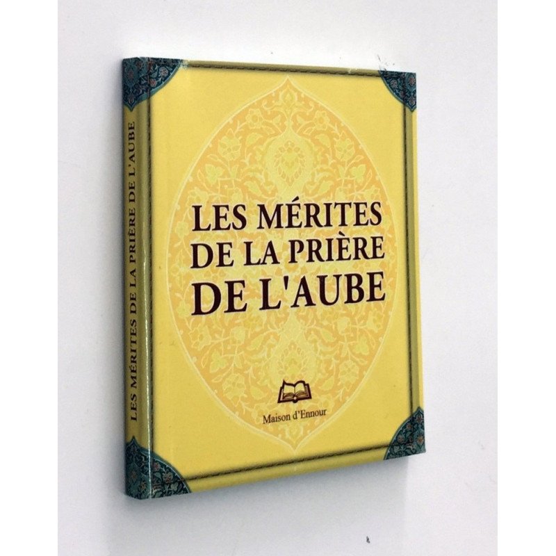 Les Mérites De La Prière De L'Aube - Edition Ennour 