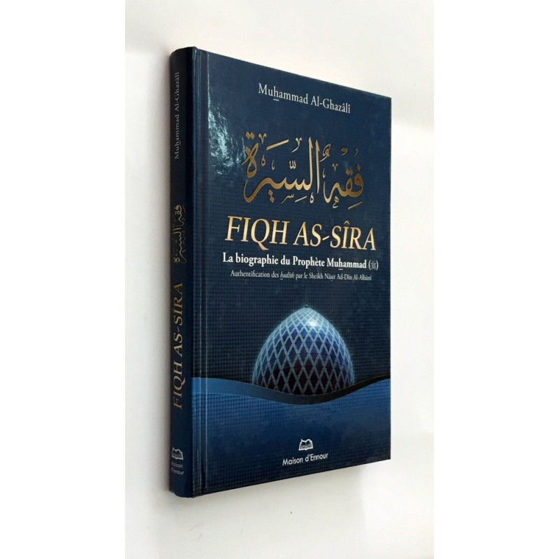 Fiqh As Sira, La Biographie Du Prophète Mohammad - Edition Ennour Fiqh As Sira, La Biographie Du Prophète Mohammad - Edition Ennour