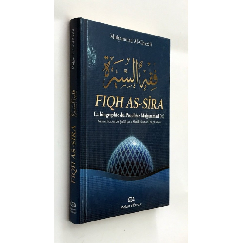 Fiqh As Sira, La Biographie Du Prophète Mohammad - Edition Ennour Fiqh As Sira, La Biographie Du Prophète Mohammad - Edition Ennour