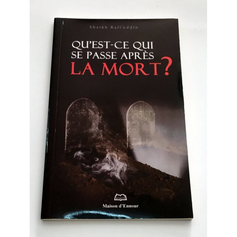 Qu'est-ce qui Se Passer Après La Mort ? - Edition Ennour Qu'est-ce qui Se Passer Après La Mort ? - Edition Ennour