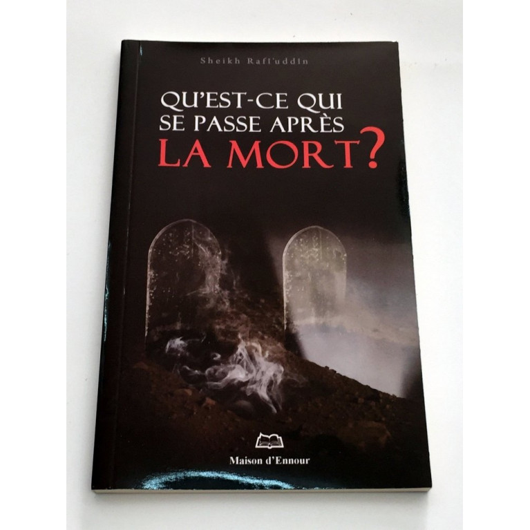 Qu'est-ce qui Se Passer Après La Mort ? - Edition Ennour 