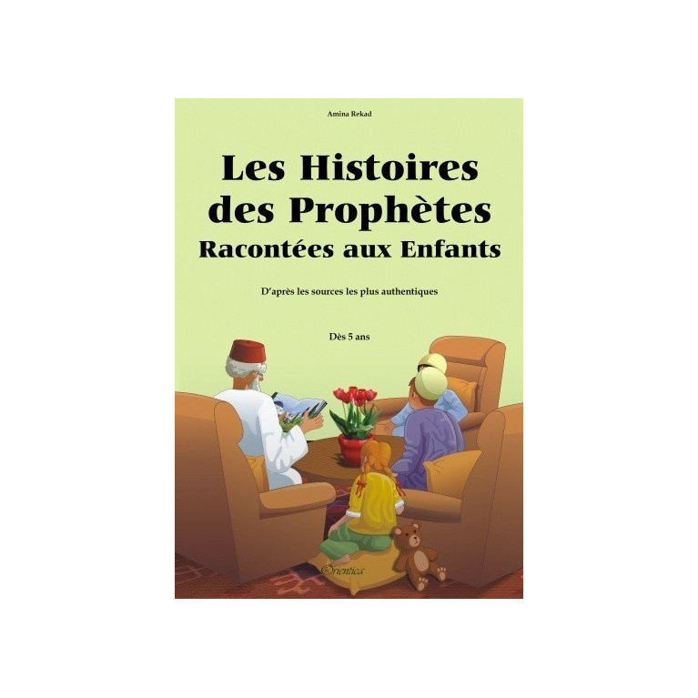 Les Histoires Des Prophètes Racontées Aux Enfants - Version Cartonnée - A Partir de 5 ans - Edition Orientica