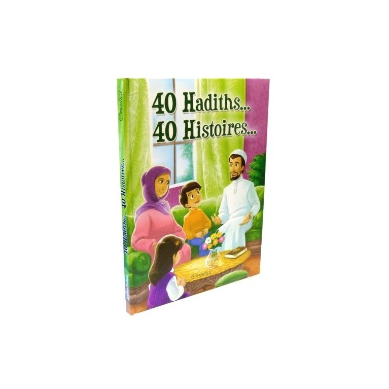 40 Hadiths et 40 Histoires ... - Version Cartonnée - Edition Orientica 