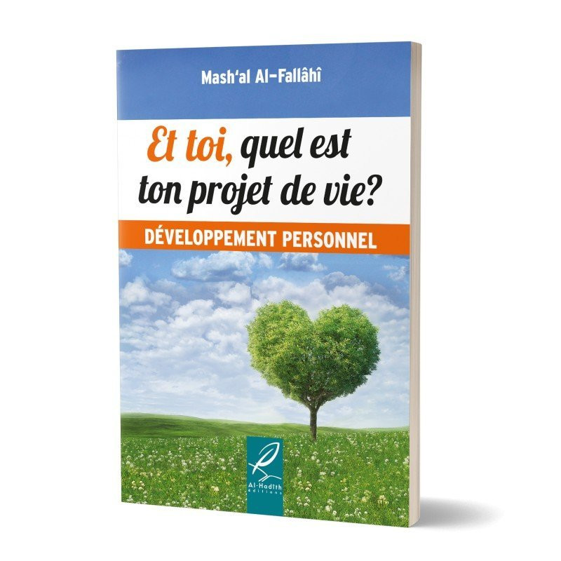 Et Toi, Quel Est ton Projet de Vie ? - Developpement Personnel - Edition Al Hadith Et Toi, Quel Est ton Projet de Vie ? - Developpement Personnel - Edition Al Hadith