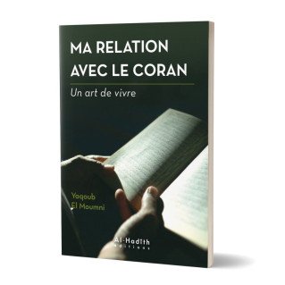 Ma Relation avec le Coran - Un Art de Vivre - Edition AL Hadith