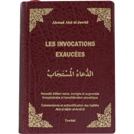 L'Invocation Exaucées - Authentification des Hadiths ar Al Arnaut - Edition Tawhid