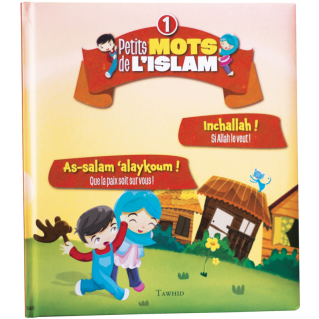 Petit Mots de L'Islam vol.1 - As Salam 'Alaykoum et Inchallah - Edition Tawhid 