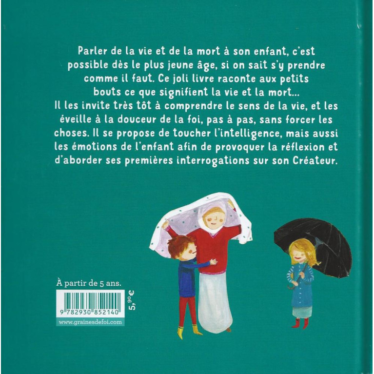 C'est Quoi Au Juste, La Vie Et La Mort? - Edition Graines De Foi