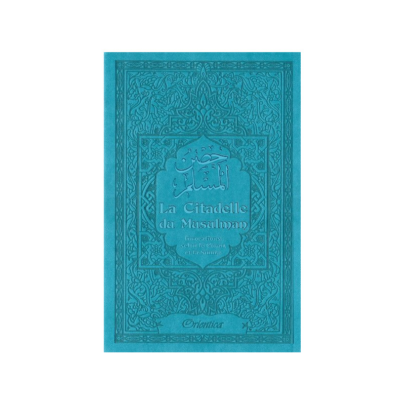 Citadelle Du Musulman Francais Arabe Phonetique Bleu - Edition Orientica Citadelle Du Musulman Francais Arabe Phonetique Bleu - Edition Orientica