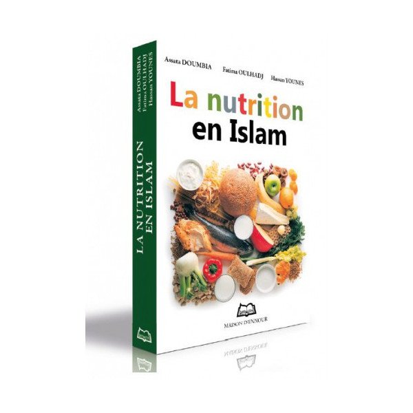 La Nutrition en Islam – Diététiciennes-Nutritionniste Expérimentées – Edition Ennour
