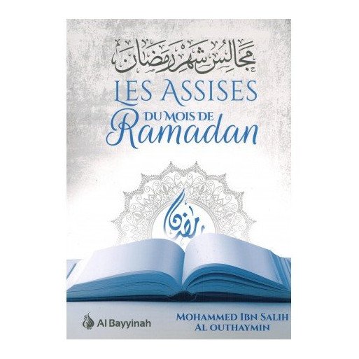 Les Assises du Mois de Ramadan - Cheikh Otaymine - Edition AL Bayyinah
