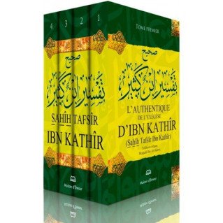 L'Authentique De L'Exégèse D'Ibn Kathir - 4 Volumes - Sahih Tafsir Ibn Kathir - Edition Ennour