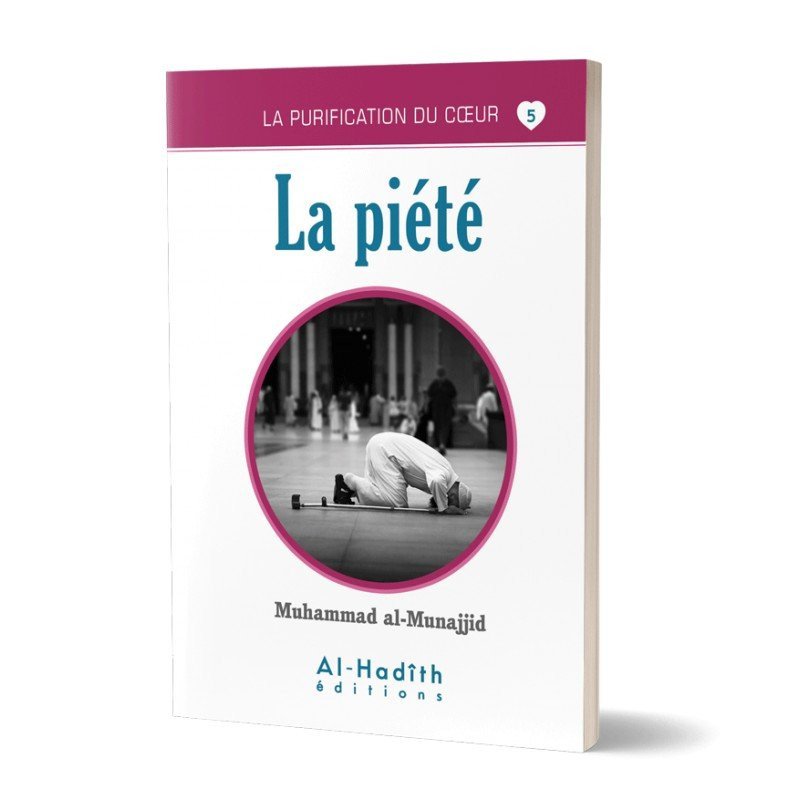 La Piété - Muhammad Al Munnajjib - Edition Al Hadith