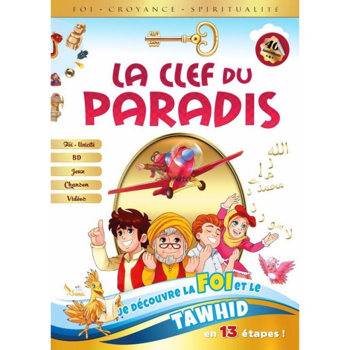 LA CLEF DU PARADIS - Découverte de la Foir et du Tawhid en 13 Etapes - Amine Rahali - Edition Sana LA CLEF DU PARADIS - Découverte de la Foir et du Tawhid en 13 Etapes - Amine Rahali - Edition Sana