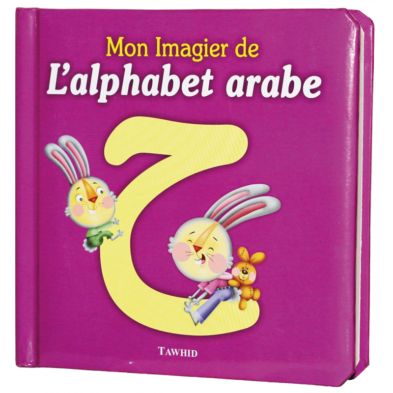 Mon Imagier de l'Alphabet Arabe - Edition Tawhid Mon Imagier de l'Alphabet Arabe - Edition Tawhid
