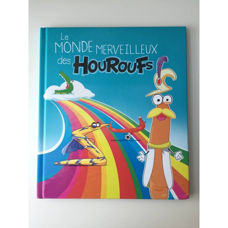 Le Monde Merveilleux des Houroufs - Sonia Tireche Le Monde Merveilleux des Houroufs - Sonia Tireche