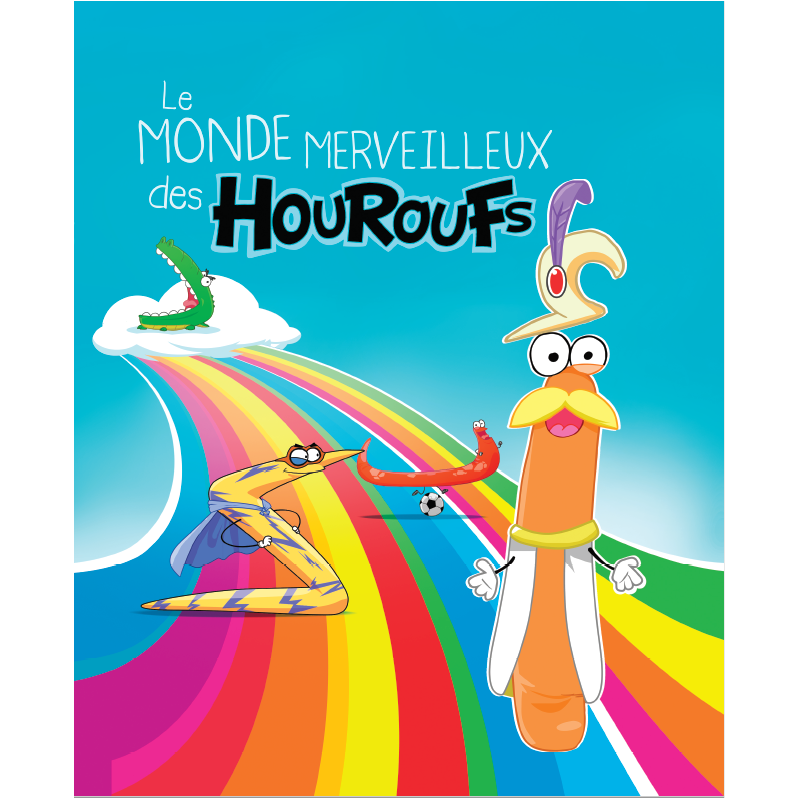 Le Monde Merveilleux des Houroufs - Sonia Tireche Le Monde Merveilleux des Houroufs - Sonia Tireche