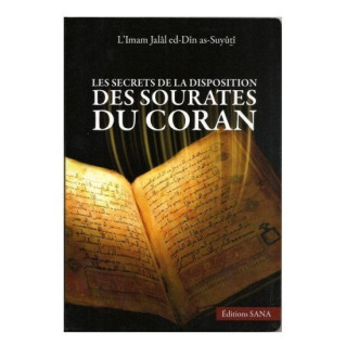 Les Secrets de la Disposition des Sourate du Coran - Omam As Suyuti - Edition Sana