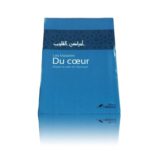 Les Maladies Du Coeur et Leurs Remedes - Edition Tawbah Les Maladies Du Coeur et Leurs Remedes - Edition Tawbah