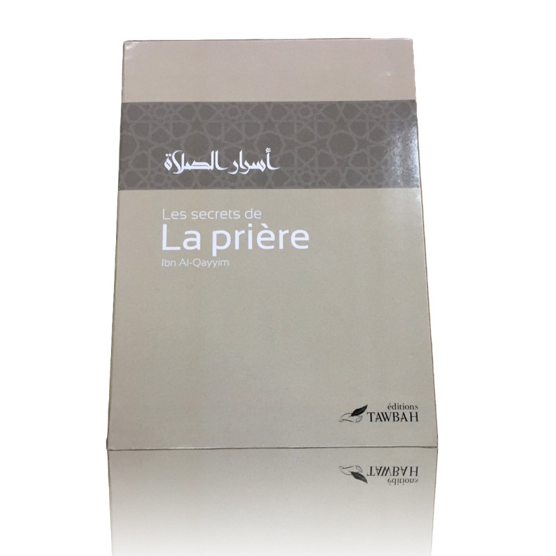 Les Secrets de la Prière - Ib Qayyim - Edition Tawbah Les Secrets de la Prière - Ib Qayyim - Edition Tawbah
