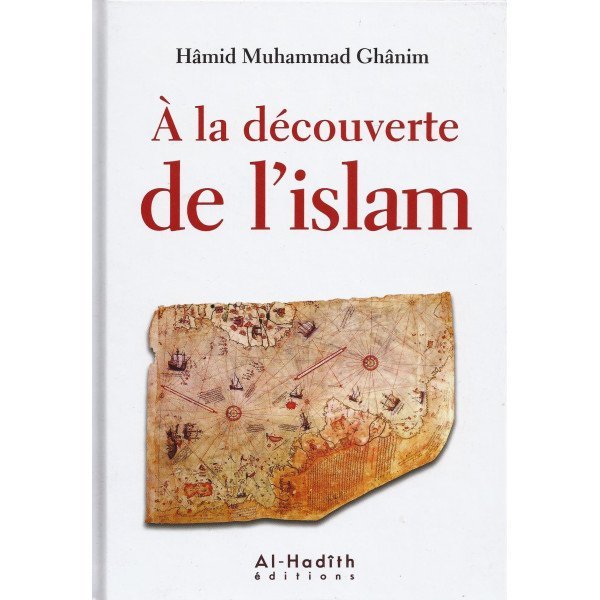 A la Découverte de l'Islam - Edition Al Hadith