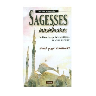 Sagesse Musulmane - Le Livre des Prédispositions au Jour Dernier - Cheikh Ibn Hajar Al Asqalani - Edition Tawhid