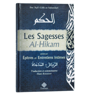 Les Sagesse - Al Hikam - Cheikh Ibn 'Atâ'i-Llâh as-Sakandarî - Edition Tawhid