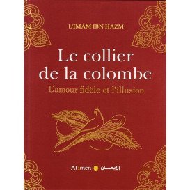 Les Affinités de l'Amour - Le Collier de la Colombe - Ibn Hazm Al Andalusi - Edition Le Savoir