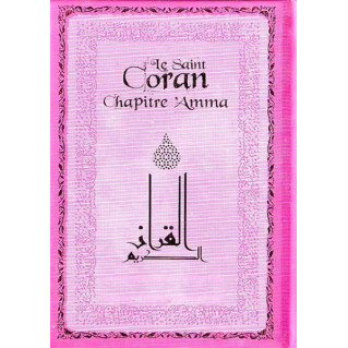 Le Saint Coran Chapitre Amma - Rose - Arabe / Français / Phonétique - Edition Sana