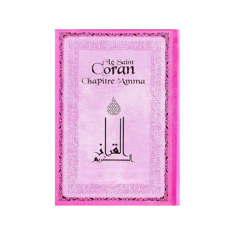 Le Saint Coran Chapitre Amma - Rose - Arabe / Français / Phonétique - Edition Sana