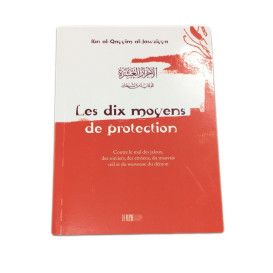 Les Dix moyens de Protection - Ibn Qayyim Al Jawsiyya - Edition La Ruche