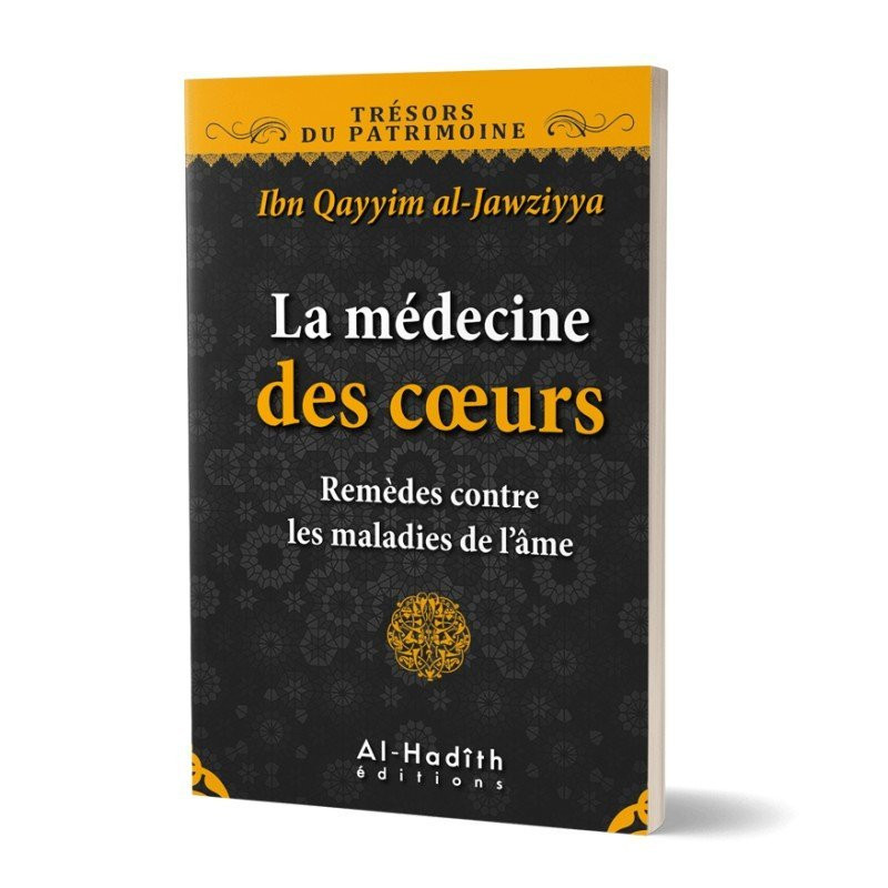 La Médecine des Cœur - Ibn Qayyim Al Jawziyya - Edition Al Hadith La Médecine des Cœur - Ibn Qayyim Al Jawziyya - Edition Al Hadith