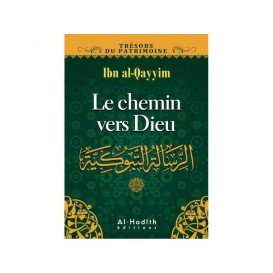 Le Chemin Vers Dieu - Ibn Qayyim - Edition Al Hadith