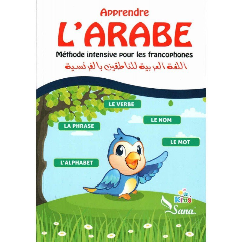 Apprendre L'Arabe - Méthode Intensive pour les Francophones - Edition Sana Apprendre L'Arabe - Méthode Intensive pour les Francophones - Edition Sana