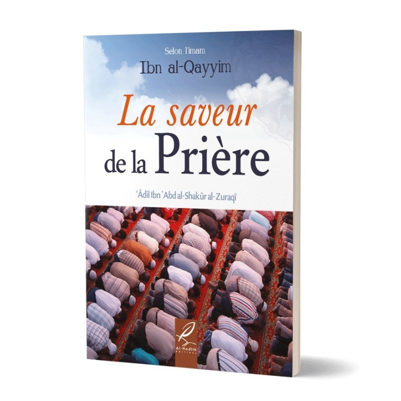 La Saveur de la Prière - Ibn Qayyim - Edition Al Hadith La Saveur de la Prière - Ibn Qayyim - Edition Al Hadith