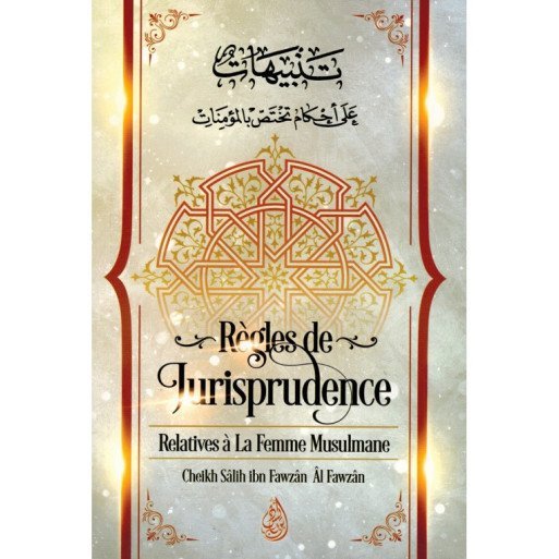 Règles de Jurisprudence Relatives à la Femme Musulmane - Shaykh Al-Fawzân - Edition Ibn Badis