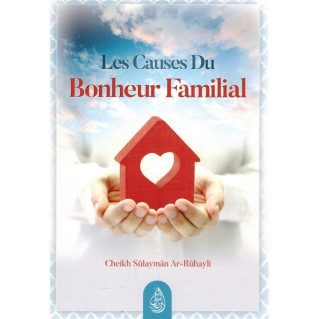 Les Causes du Bonheur Familial - Shaykh Ar-Rûhayli - Edition Ibn Badis