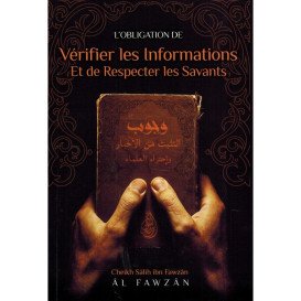 L'Obligation de Vérifier les Informations et de Respecter les Savants - Shaykh Al-Fawzân - Edition Ibn Badis