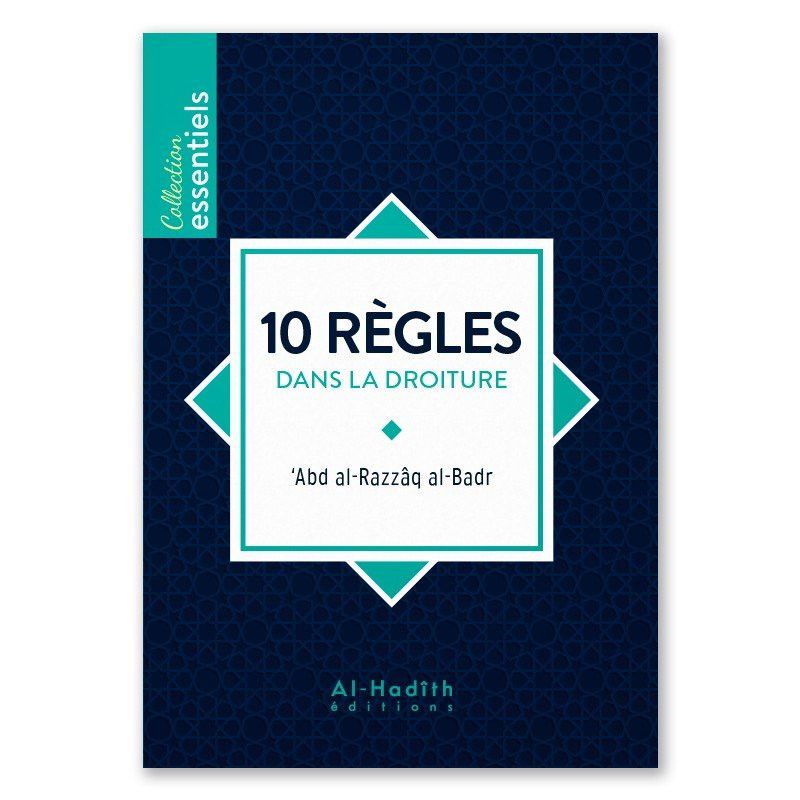 10 Règles dans la Droiture - Edition Al Hadith 10 Règles dans la Droiture - Edition Al Hadith