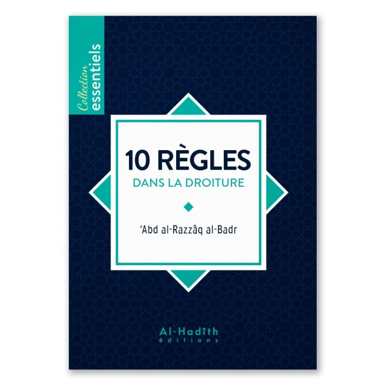 10 Règles dans la Droiture - Edition Al Hadith 10 Règles dans la Droiture - Edition Al Hadith