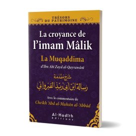 La Croyance de l’Imam Mâlik - La Muqaddima d'Ibn Abî Zayd al-Qayrawânî - Edition Al Hadith