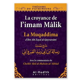 La Croyance de l’Imam Mâlik - La Muqaddima d'Ibn Abî Zayd al-Qayrawânî - Edition Al Hadith La Croyance de l’Imam Mâlik - La Muqaddima d'Ibn Abî Zayd al-Qayrawânî - Edition Al Hadith