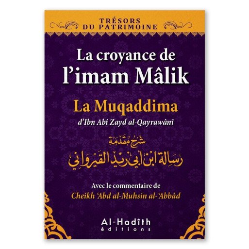 La Croyance de l’Imam Mâlik - La Muqaddima d'Ibn Abî Zayd al-Qayrawânî - Edition Al Hadith