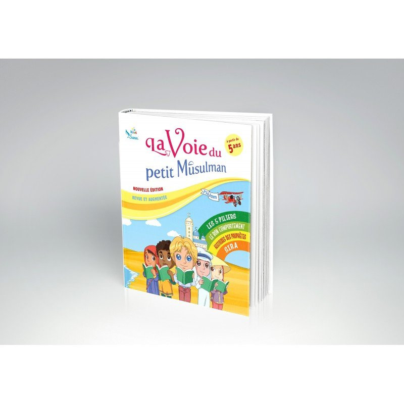 La Voie du Petit Musulman - Nouvelle Edition Revue et Augmentée - Edition Sana La Voie du Petit Musulman - Nouvelle Edition Revue et Augmentée - Edition Sana