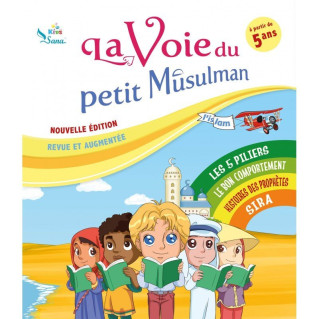 La Voie du Petit Musulman - Nouvelle Edition Revue et Augmentée - Edition Sana