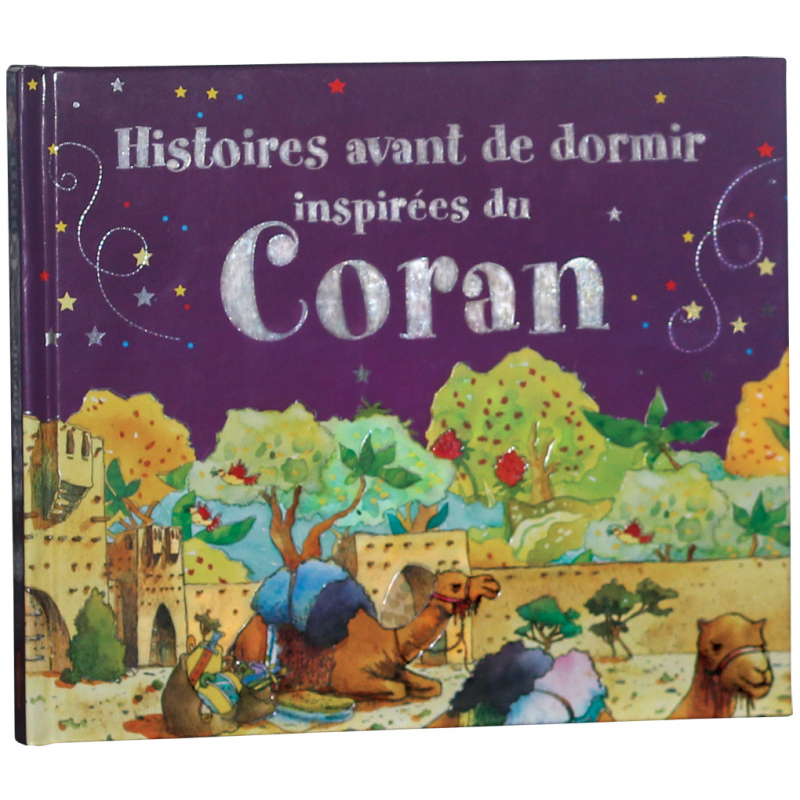 Histoires Avant de dormir inspirées du Coran - Saniyasnain Khan - Edition Tawhid Histoires Avant de dormir inspirées du Coran - Saniyasnain Khan - Edition Tawhid