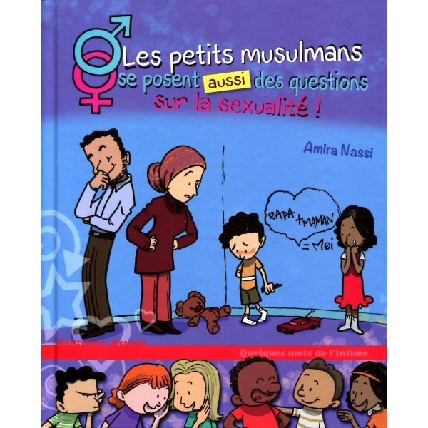 Les Petits Musulmans Se Posent Aussi Des Questions Sur La Sexualité ! D'après Amina Nassi